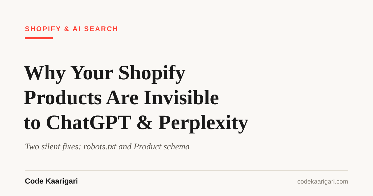 Why Your Shopify Products Are Invisible to ChatGPT and Perplexity Shopping — and the Two Fixes That Actually Matter