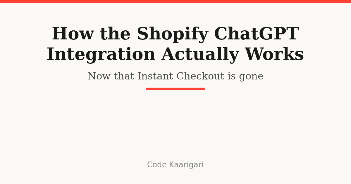 How the Shopify ChatGPT Integration Actually Works Now That Instant Checkout Is Gone