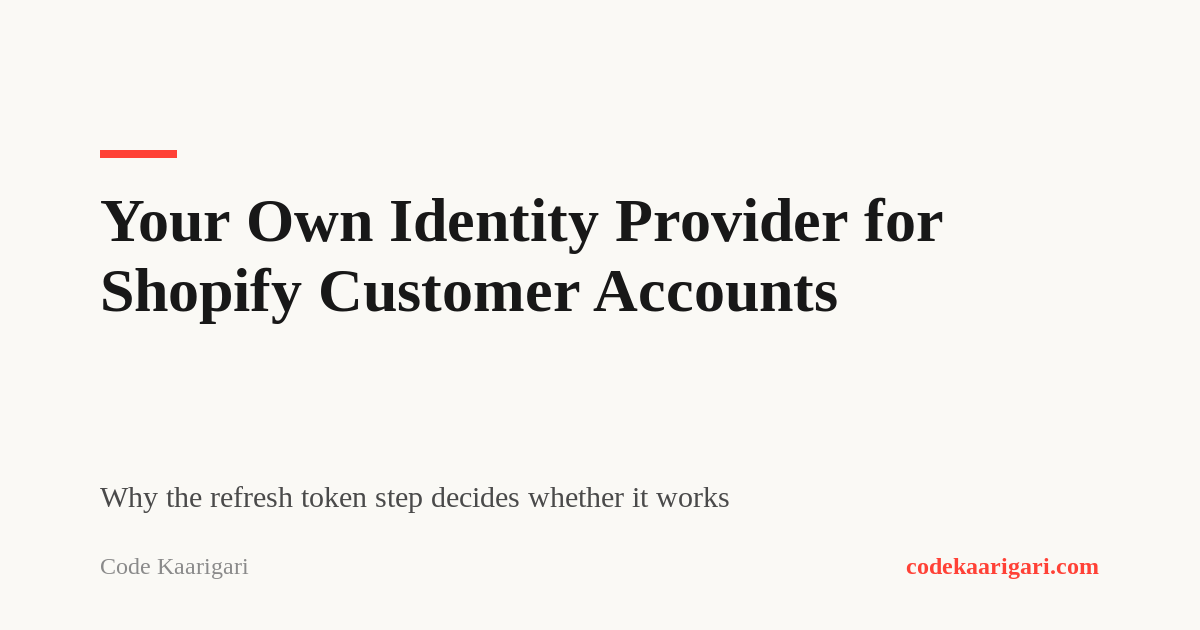Shopify Customer Accounts Now Support Your Own Identity Provider — But Only If It Returns a Refresh Token