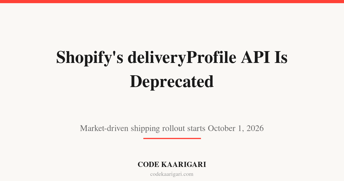 Shopify Deprecated the deliveryProfile API on August 1 — Your Shipping App's Writes Now Succeed and Do Nothing