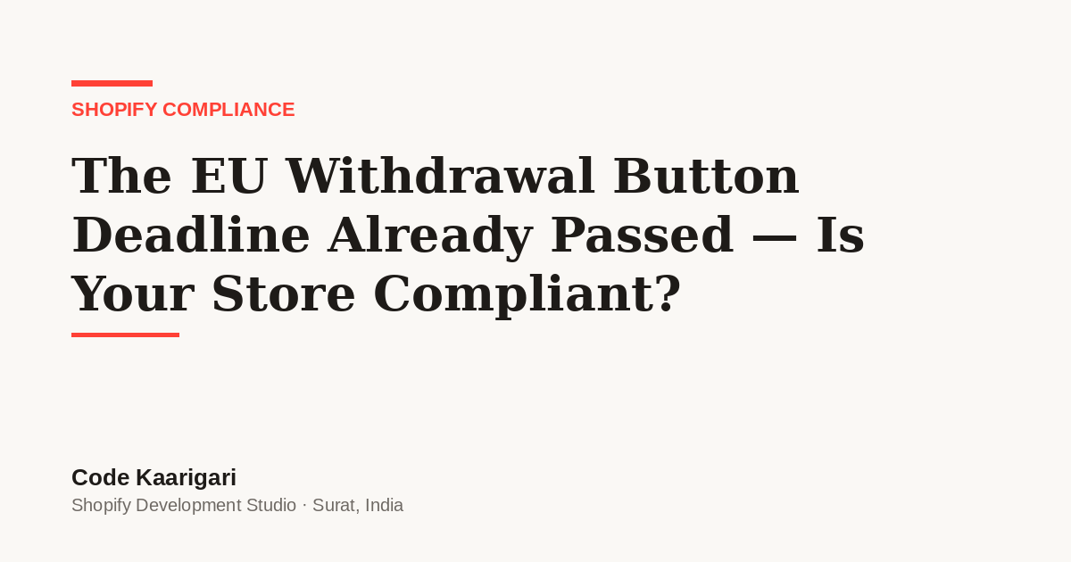 The EU Withdrawal Button Deadline Already Passed on June 19 — Why Shopify's Self-Serve Returns Don't Satisfy It, and How to Build One That Does