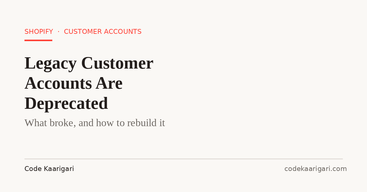 Shopify Legacy Customer Accounts Are Deprecated: Rebuild Your Login Popup, Custom Fields, and Order Page Before Support Ends