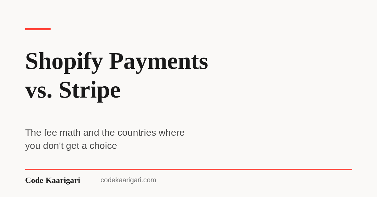 Shopify Payments vs. Stripe: The Fee Math and the Countries Where You Don't Get a Choice