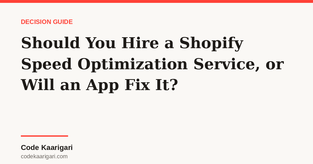 Should You Hire a Shopify Speed Optimization Service, or Will an App Fix It?