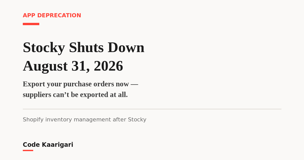 Stocky Shuts Down August 31, 2026: Export Your Purchase Orders Now, Because Suppliers Can't Be Exported at All