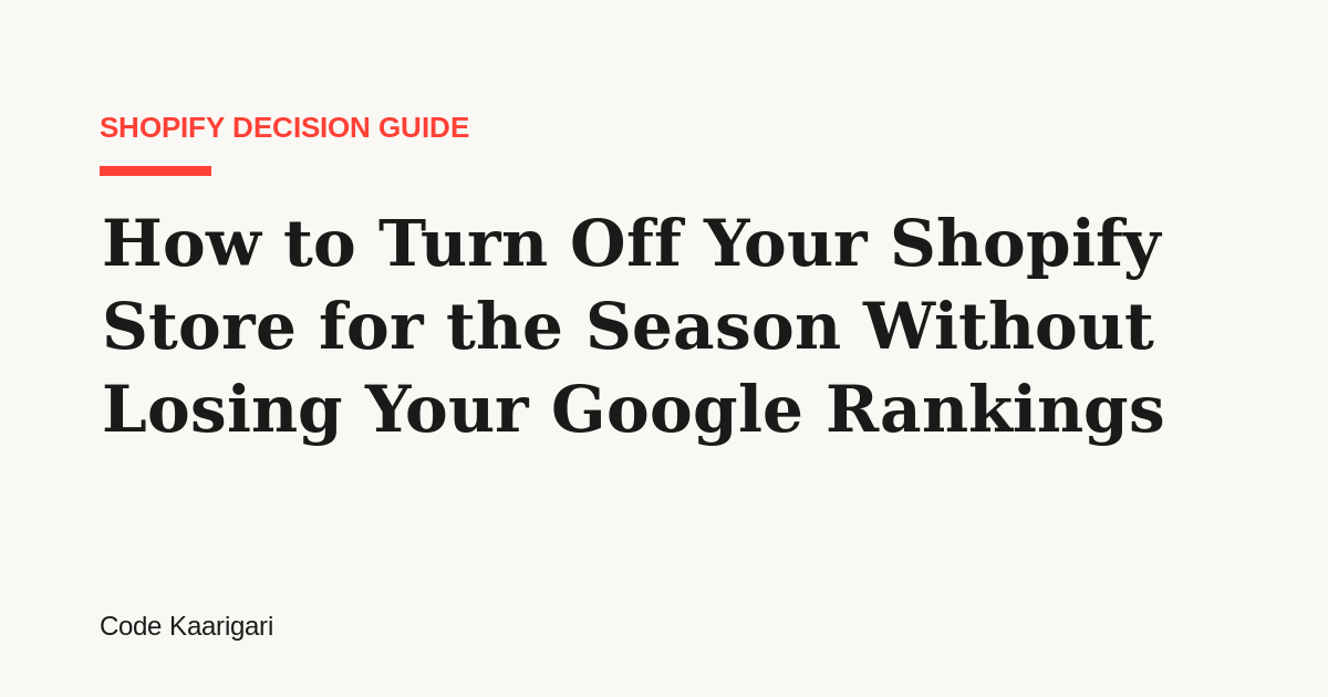 How to Turn Off Your Shopify Store for the Season Without Losing Your Google Rankings
