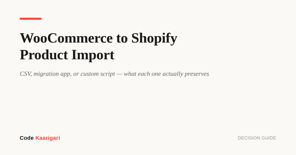 WooCommerce to Shopify Product Import: CSV, Migration App, or Custom Script